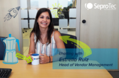 Chatting with Estrella Ruiz, Head of Vendor Management at SeproTec